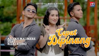 Download lagu Azizah Maumere Feat. Rizki Ridho - Cepat Dipinang mp3