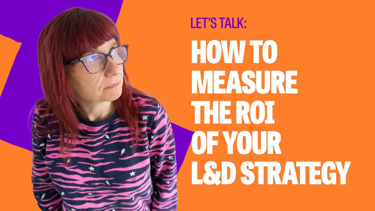 How to measure the ROI of your L&D - Learning and Development ROI