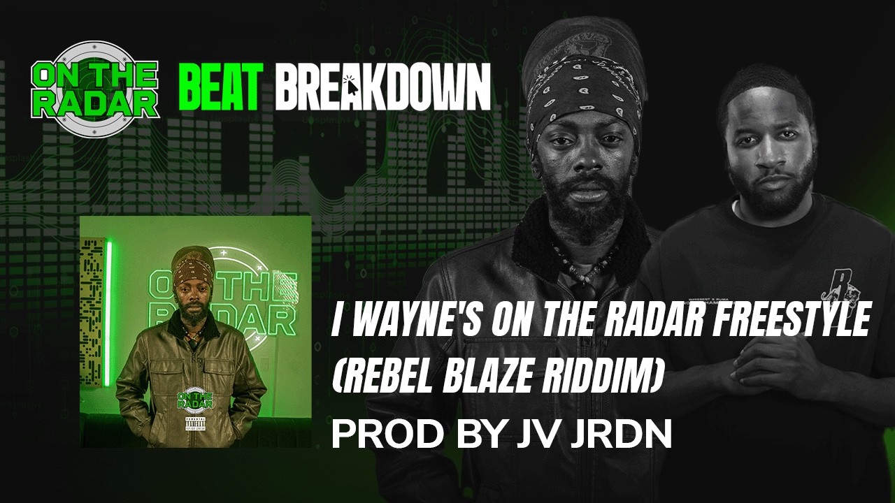 I Wayne’s “On The Radar” Freestyle (Rebel Blaze Riddim) Beat Breakdown With JV JRDN