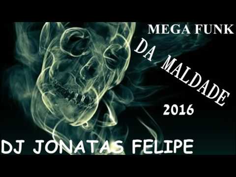 Mega Funk Da MALDADE Dezembro 2016 (DJ Jonatas Felipe)