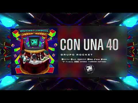 Con Una 40 - Grupo Rocket [Audio Oficial] @JMMusicInc