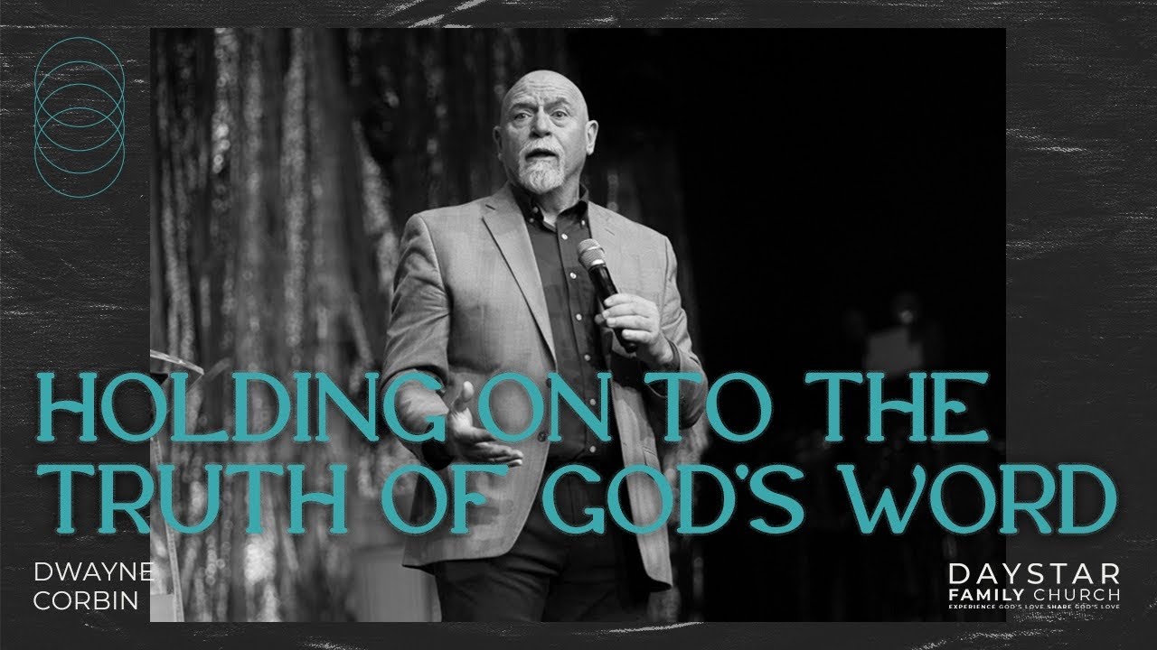Holding On to the Truth of Gods Word | Dwayne Corbin | December 1, 2024