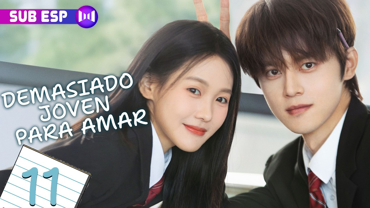 【EP11】Demasiado joven para amar | 校服的裙摆 (Xie Binbin, Zhang Xinyi) | SUB ESP