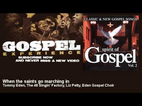 Tommy Eden, The 48 Singin' Factory, Liz Petty, Eden Gospel Choir - When the saints go marching in