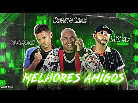 🔴PALOK NO BEAT, SW O CHEFINHO E KEVIN O CRIS - MELHORES AMIGOS - LANÇAMENTO 2022!🔴