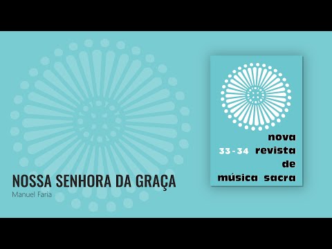 Nossa Senhora da Graça - Manuel Faria [NRMS 33-34]