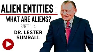Alien Entities (1-4): What the Bible Says About Aliens - Dr. Lester Sumrall video