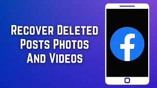 How To Recover Deleted Posts/Photos/Videos on Facebook 2023 (Updated)