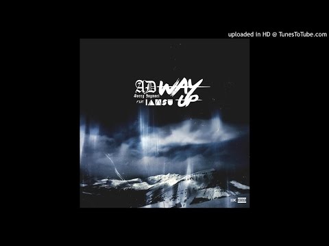 Way Up - AD & Sorry Jaynari feat. Iamsu
