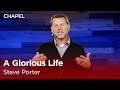 Steve Porter: A Glorious Life [Biola University Chapel]