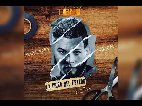 La Chica Del Estado (Remix) July Roby Ft. Chacal