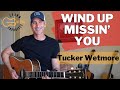 Wind Up Missin You Tucker Wetmore Drop D Guitar Tutorial