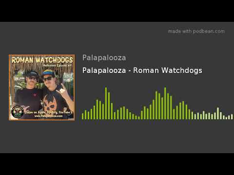 Palapalooza - Roman Watchdogs