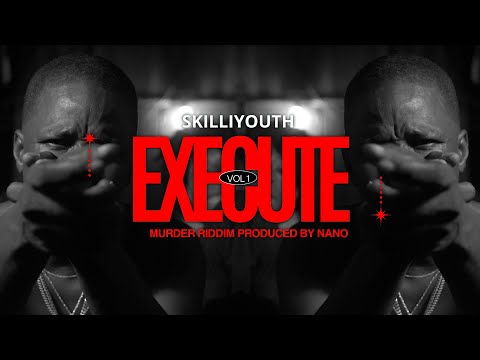 NANO X SKILLIYOUTH - EXECUTE (MURDER RIDDIM)