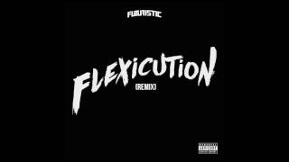 Futuristic - Flexicution (Remix)