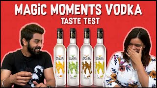 We tried Magic Moments Vodka