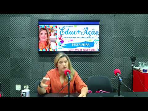 PROGRAMA EDUC+AÇÃO - COM ANA REGINA BRAGA