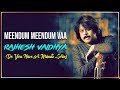 Do You Have A Minute Series Meendum Meendum Vaa Dedicating To Raja Sir On His Birthday