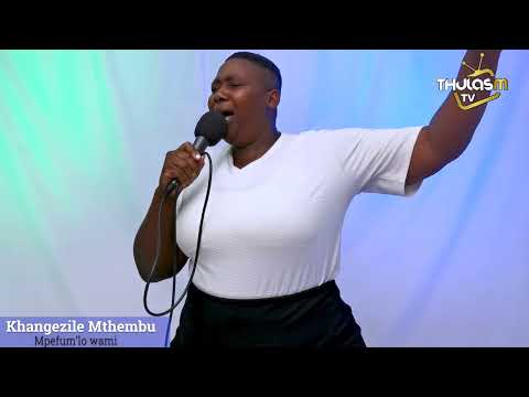Khangezile Mthembu: Mpefum'lo wami