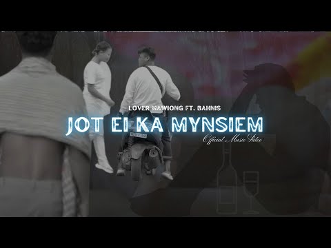 LOVER MAWIONG // OFFICIAL MUSIC VIDEO// JOT EI KA MYNSIEM