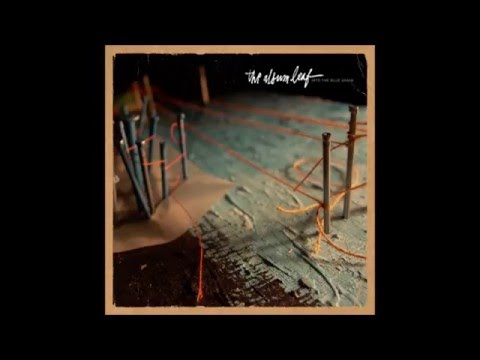 The Album Leaf -  Writing's On The Wall