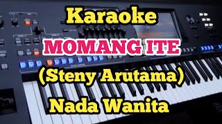 Download lagu MOMANG ITE (Karaoke) - Steny Arutama - Nada Wanita  mp3