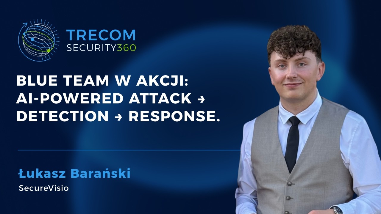 Łukasz Barański - Blue Team w akcji - jak sztuczna inteligencja zmienia cyberbezpieczeństwo?