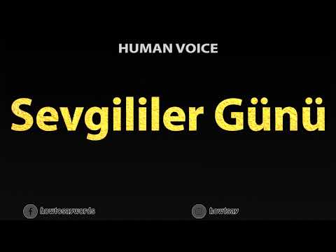 How To Pronounce Sevgililer Gunu