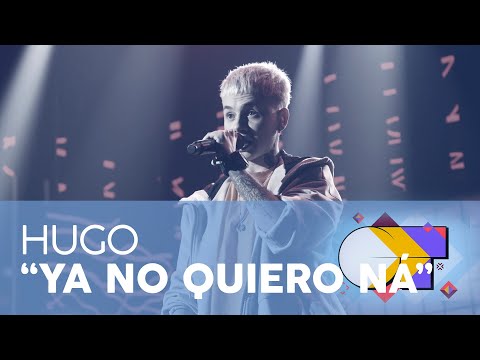 “YA NO QUIERO NÁ” – HUGO | GALA 6 | OT 2020