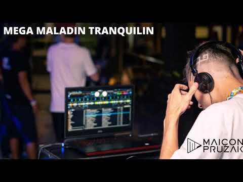 Mega Maladin Tranquilin - Dj Maicon Pruzak