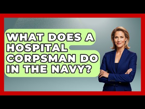 What Does A Hospital Corpsman Do In The Navy? - First Response Medicine