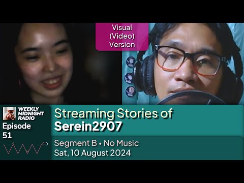 (ID/EN) #WMR EP 51: Streaming Stories of @Serein2907 • #WeeklyMidnightRadio