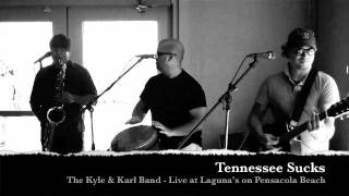 The Kyle &amp; Karl Band - Tennessee Sucks - Live at Laguna&#39;s