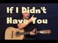 If I Didn't Have You (Randy Travis) Easy Strum ...
