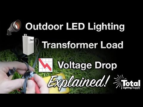 Outdoor LED Lighting, Transformer Load & Voltage drop explained