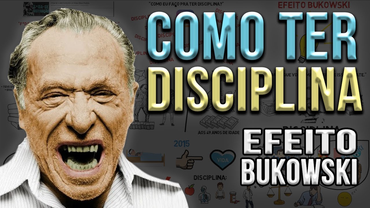 Como Ter Uma DISCIPLINA INABALÁVEL | Efeito BUKOWSKI
