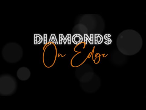 Diamonds on Edge (English Project)