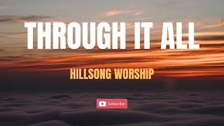 Through It All  - Hillsong Worship