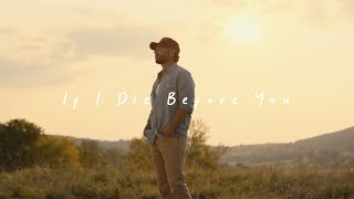 Chris Lane - If I Die Before You (Official Video)