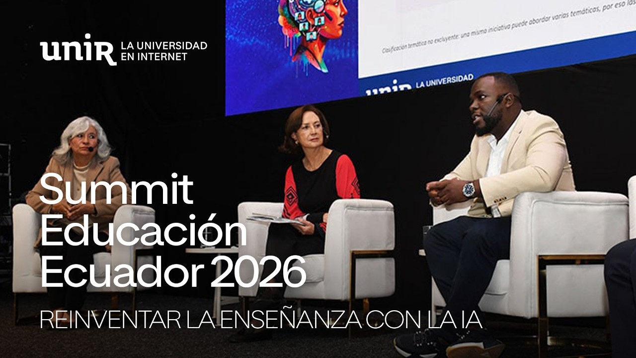 Summit Educación Ecuador 2026: reinventar la enseñanza con la IA | #UNIRecuador