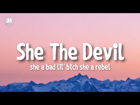mm she the devil she a bad lil' btch she a rebel tiktok song