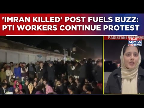 'Imran Killed' Post Fuels Buzz: PTI Workers Continue Protest; Pakistan Govt Dismisses 'Rumours'