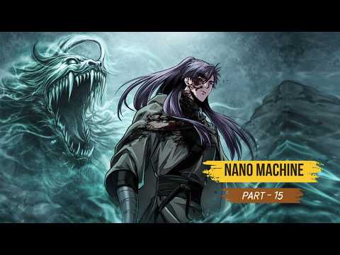 Weakest Martial Artist Receives NANO MACHINE From The Future | Part 14 (108 Minutes)