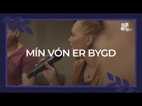 Mín vón er bygd | Maibritt Kechtan | Keldan Worship