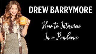 Drew Barrymore & How to Interview in a Pandemic (A Satire)
