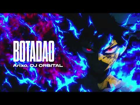 Arixo, DJ ORBITAL - Botadao