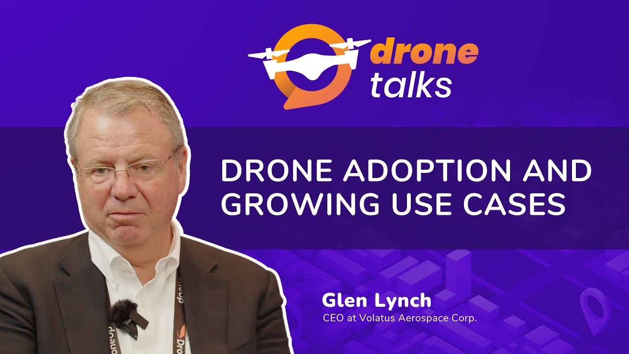 DroneTalks I Glen Lynch I CEO at Volatus Aerospace Corp.
