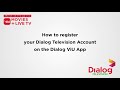 How To Register Your Dialog Television Account On The Dialog ViU App