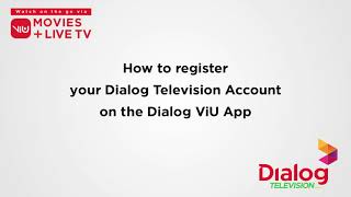 How to Register your Dialog Television Account on the Dialog ViU App