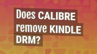 Does Calibre remove Kindle DRM?